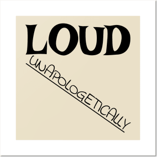 Loud: Unapologetically Posters and Art